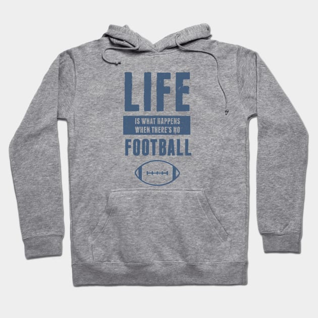 Life American Football Funny Quote Hoodie by Commykaze